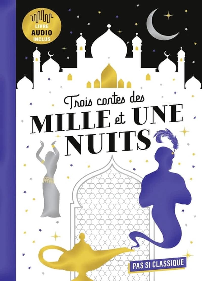 Trois contes des Mille et Une Nuits : Livre audio inclus