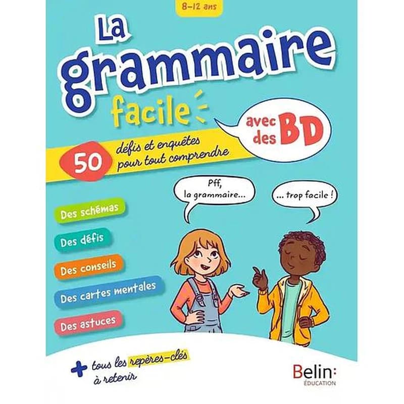 La grammaire facile avec des BD : 50 défis et enquêtes pour tout comprendre