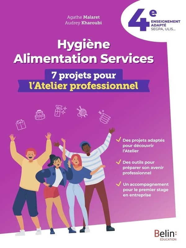 Hygiène, alimentation, services : 7 projets pour l'atelier professionnel, 4e