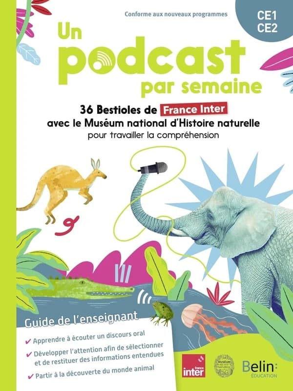 Un podcast par semaine 36 Bestioles de France Inter avec le Muséum national d'Histoire naturelle, 36 Bestioles de France Inter avec le Muséum national d'Histoire naturelle pour travailler la compréhension