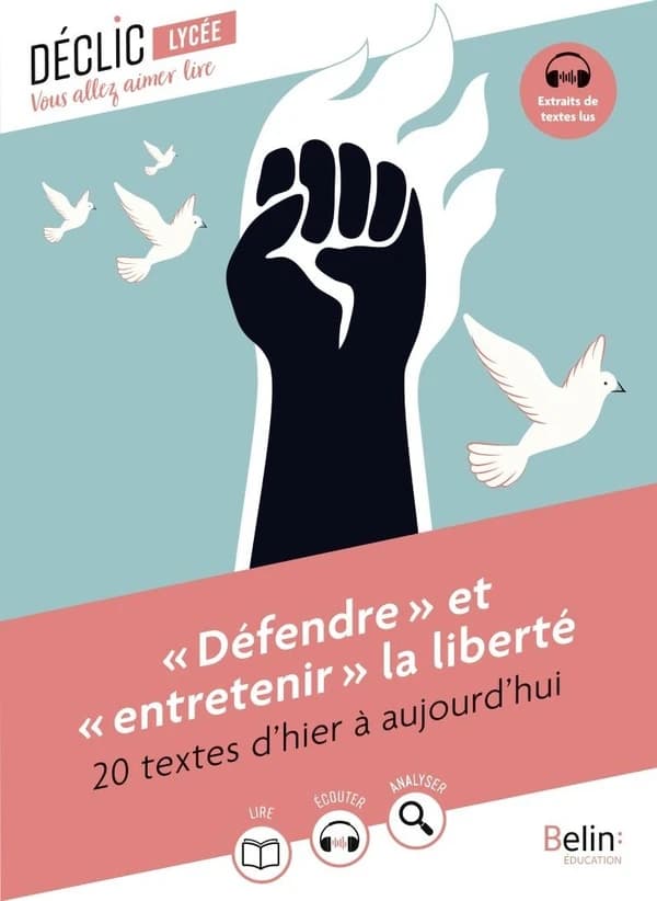 "Défendre" et "entretenir" la liberté : 20 textes d'hier à aujourd'hui