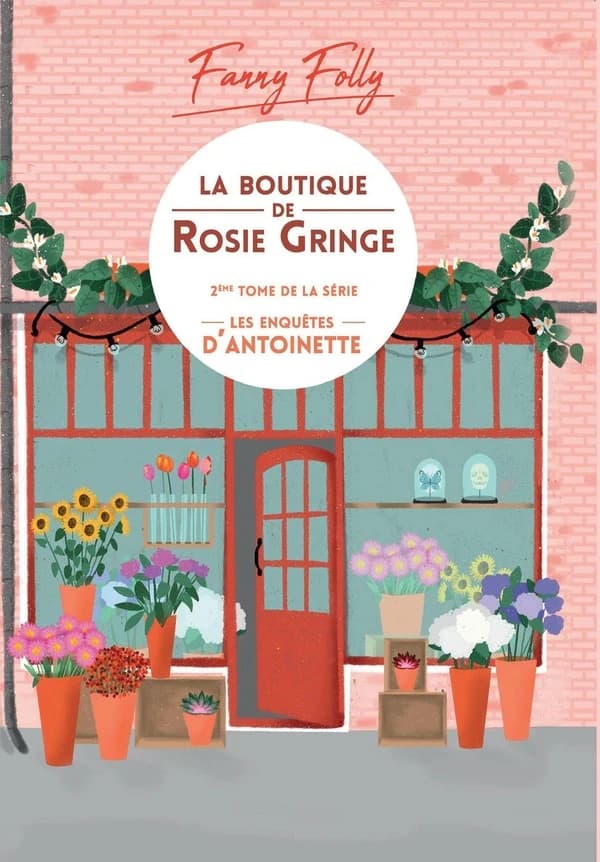 Les enquêtes d'Antoinette t.2 ; la petite boutique de Rosie Gringe