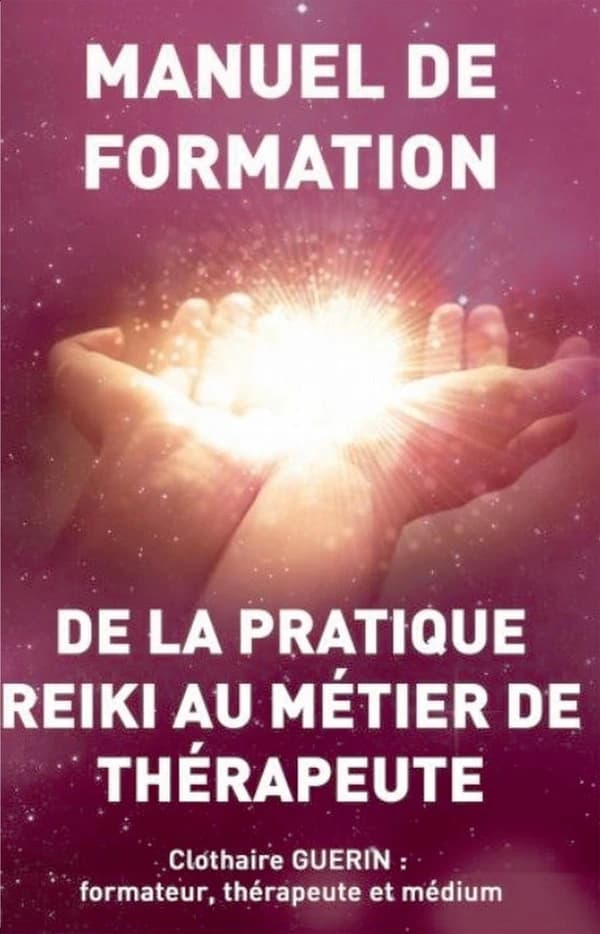 De la pratique reiki au métier de thérapeute ; manuel de formation