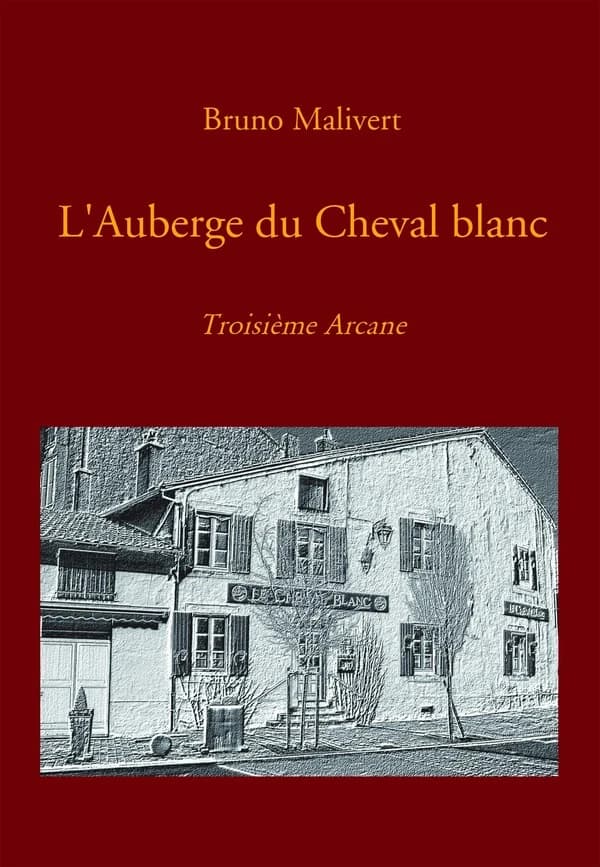 L'auberge du Cheval blanc. Troisième arcane