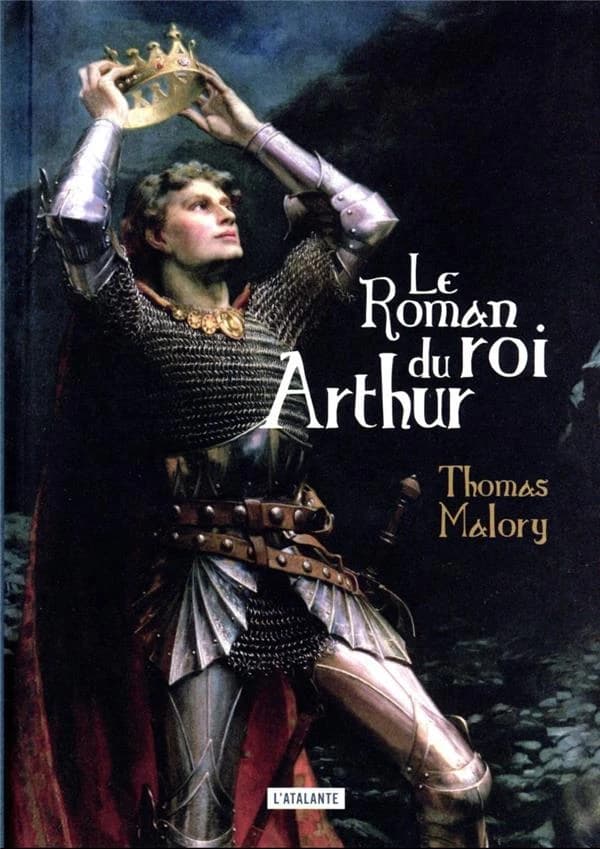 Le Roman du roi Arthur : et de ses chevaliers de la Table ronde
