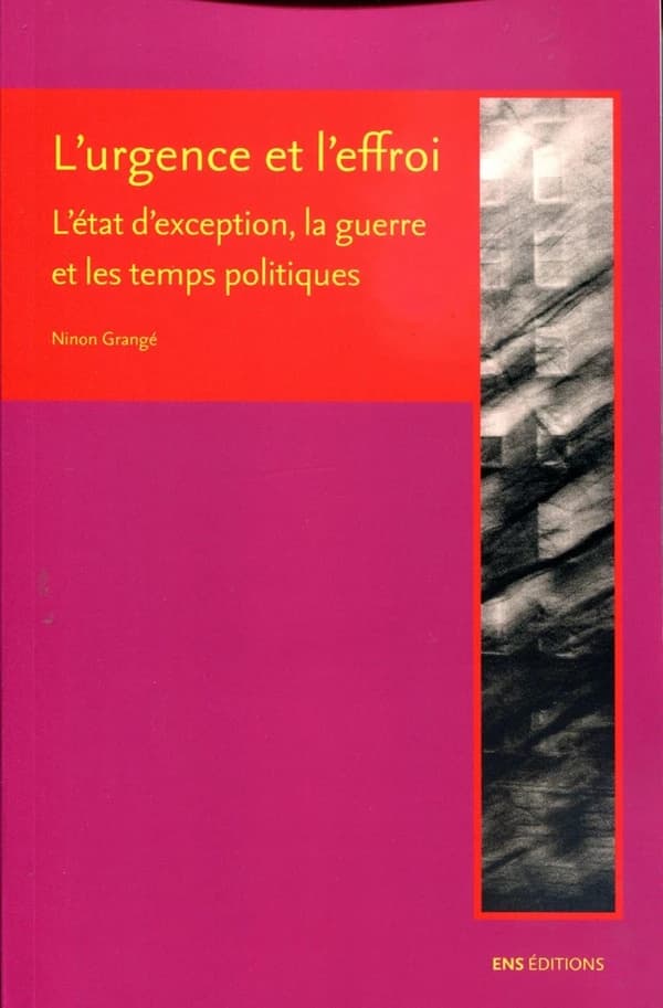 L'urgence et l'effroi : l'état d'exception, la guerre et les temps politiques