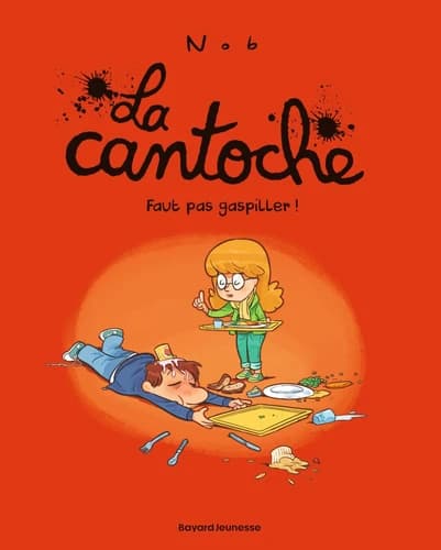 La cantoche, Tome 04: Faut pas gaspiller !