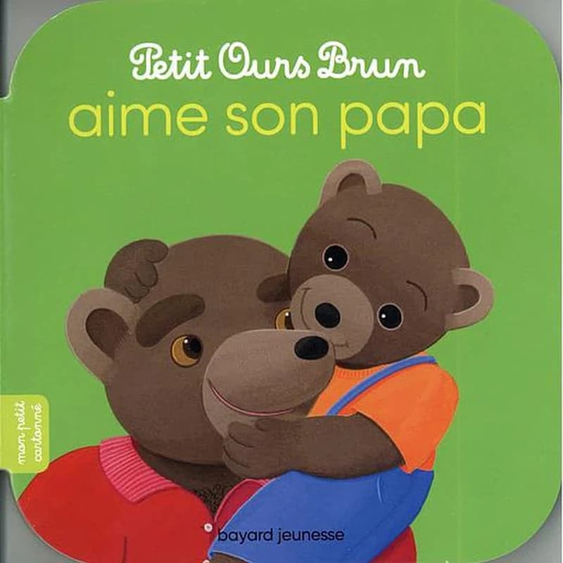 Petit Ours brun aime son papa
