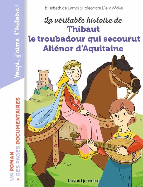 La véritable histoire de Thibaut qui secourut Aliénor d'Aquitaine