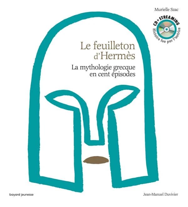 Le feuilleton d'Hermès : la mythologie grecque en cent épisodes (Nouvelle éd., livre-audio collector) écrit par Murielle Szac ; illustré par Jean-Manuel Duvivier