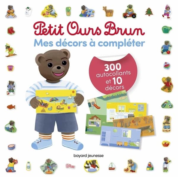 Mes décors à compléter Petit Ours Brun : 300 autocollants et 10 décors : [Autocollant]