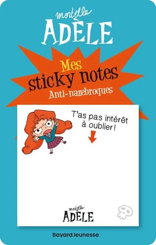 Mortelle Adèle : mes sticky notes ; anti-nazebroques