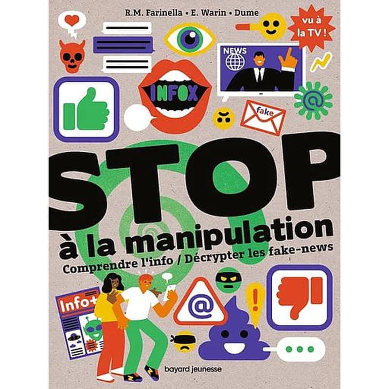 Stop à la manipulation : comprendre l'info, décrypter les fake-news