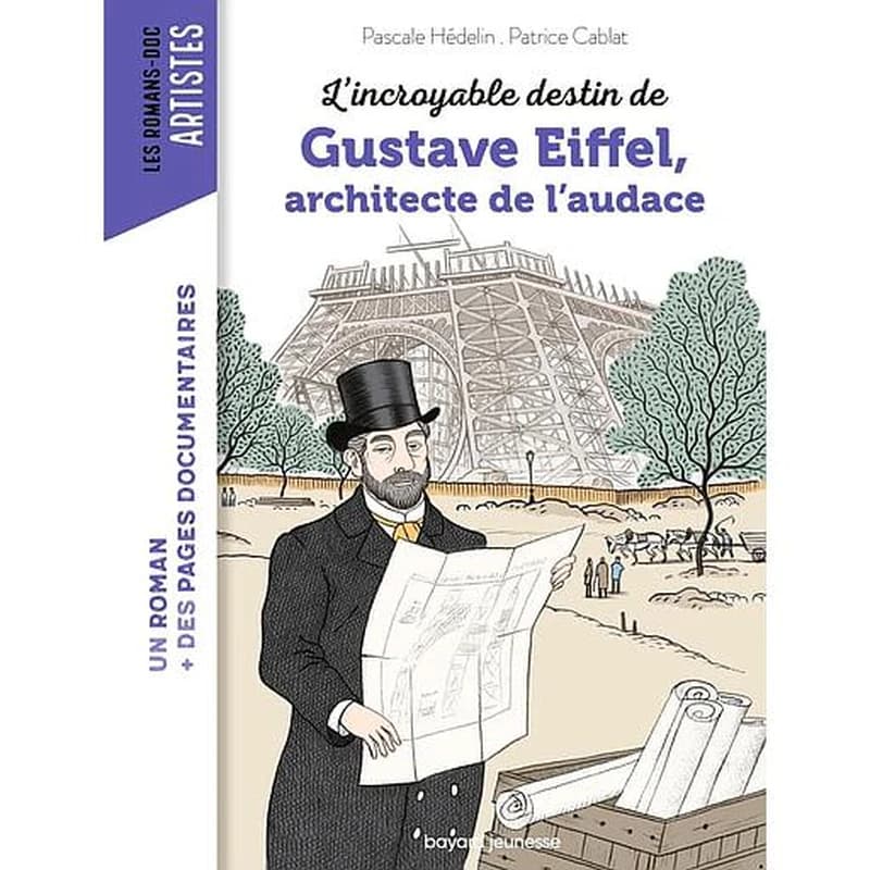 L'incroyable destin de Gustave Eiffel : architecte de l'audace