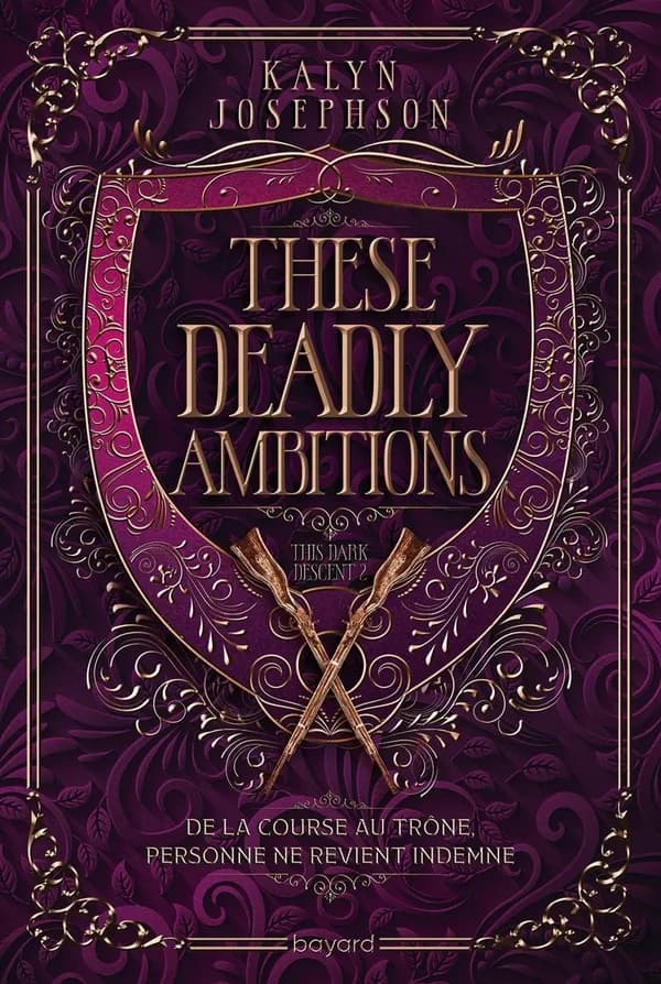 These deadly ambitions : de la course au trône, personne ne revient indemne