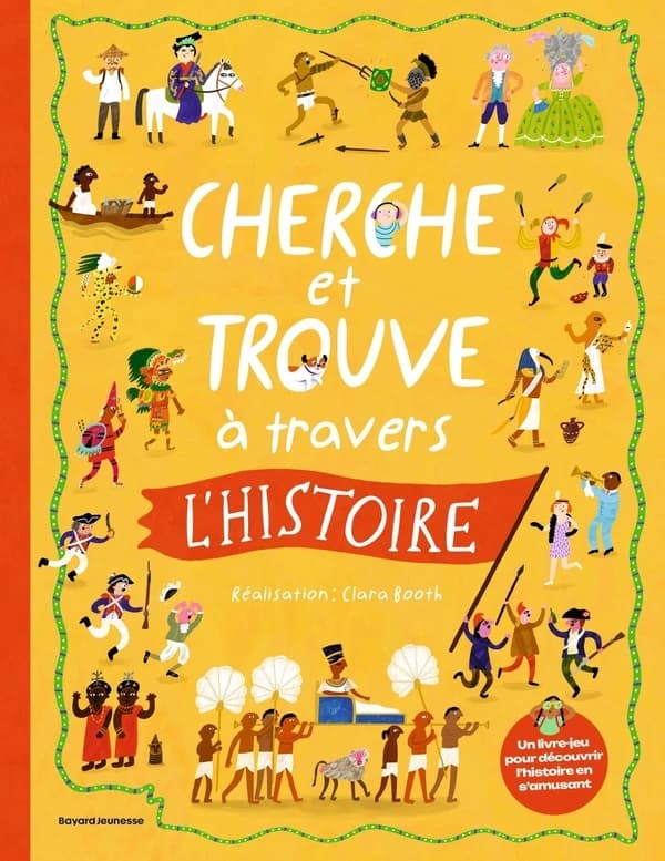 Cherche et trouve à travers l'histoire : un livre-jeu pour découvrir l'histoire en s'amusant