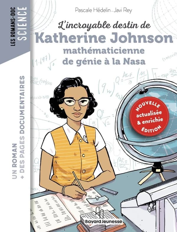 L'incroyable destin de Katherine Johnson, mathématicienne de génie à la NASA (Nouv. éd.) [texte] Pascale Hédelin ; [illustrations] Javi Rey