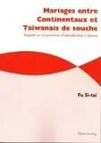 Mariages entre continentaux et Taïwanais de souche : enquête sur les processus d'identificartion à Taïwan