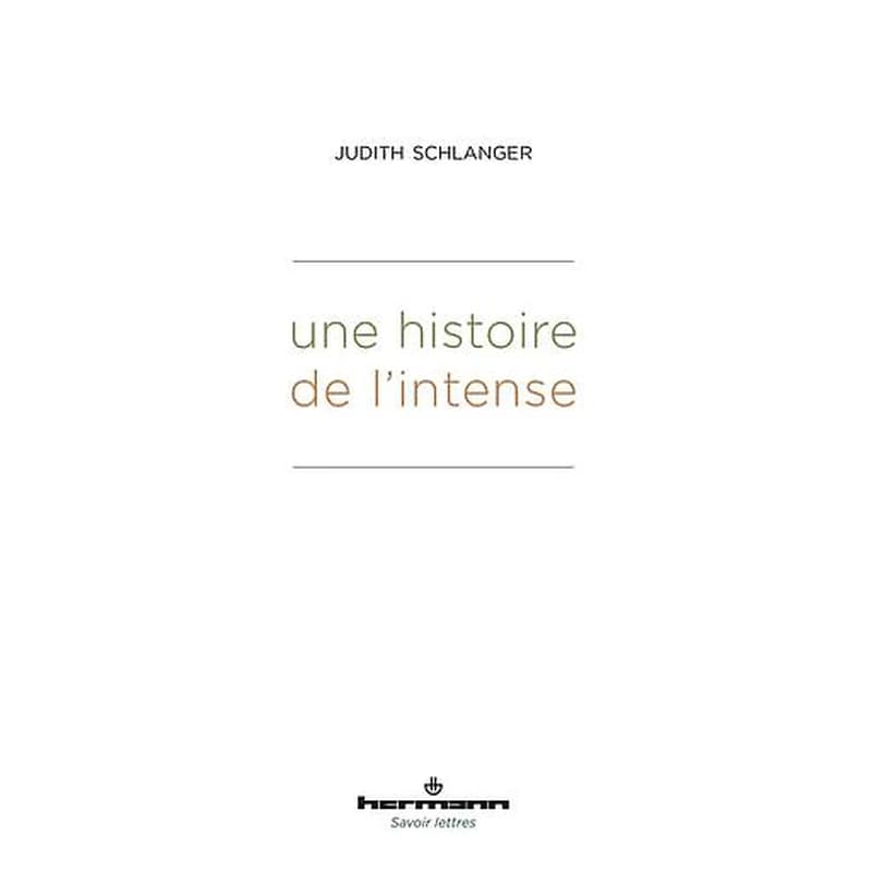 Une histoire de l'intense