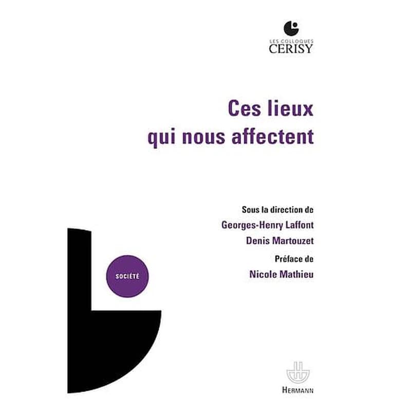 Ces lieux qui nous affectent  - Production de sens, enjeu de connaissance, dimension opératoire