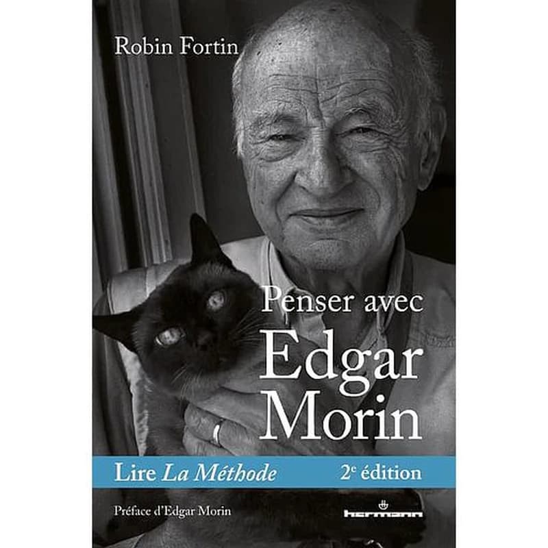 Penser avec Edgar Morin : Lire La Méthode