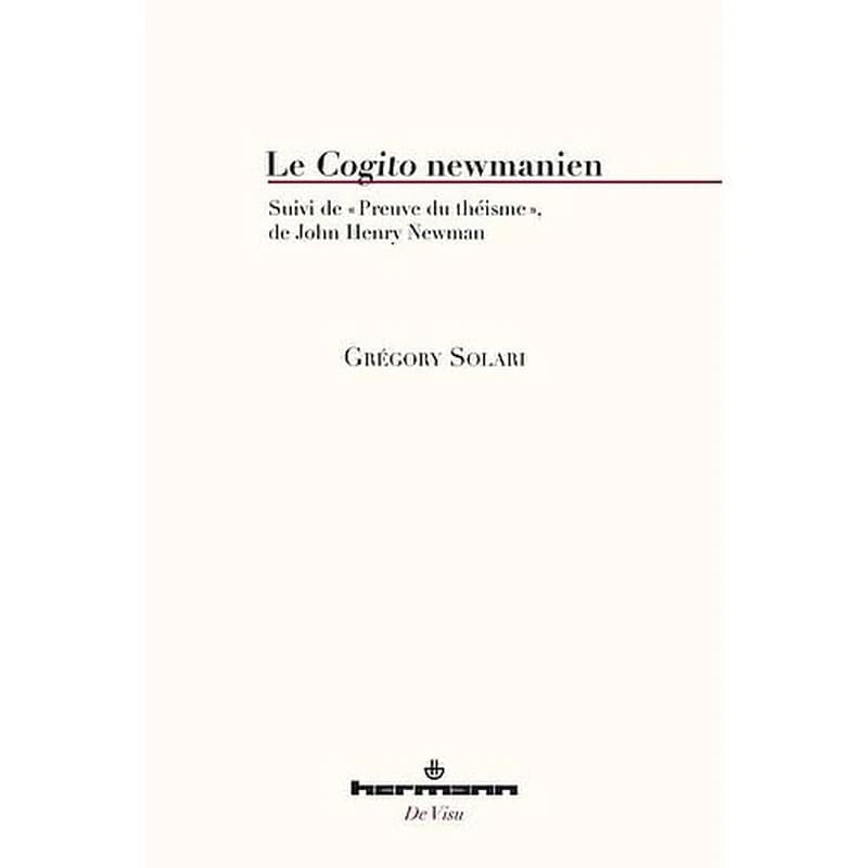 Le Cogito newmanien  - Suivi de Preuve du théisme
