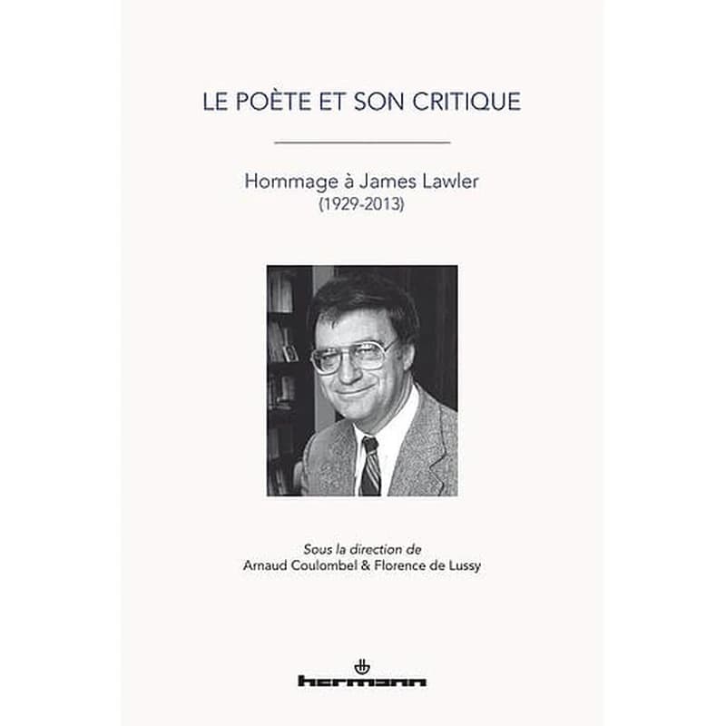 Le poète et son critique  - Hommage à James Lawler (1929-2013)