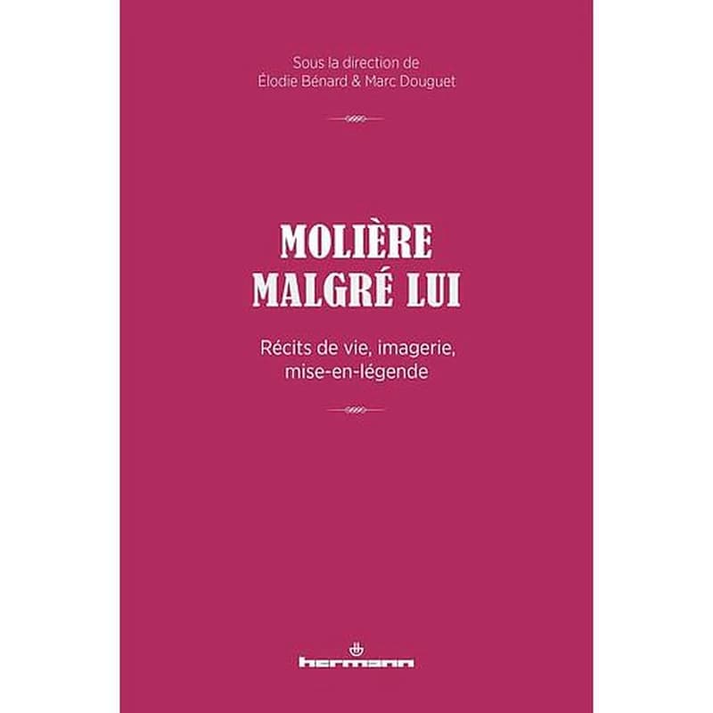 Molière malgré lui  - Récits de vie, imagerie, mise-en-légende