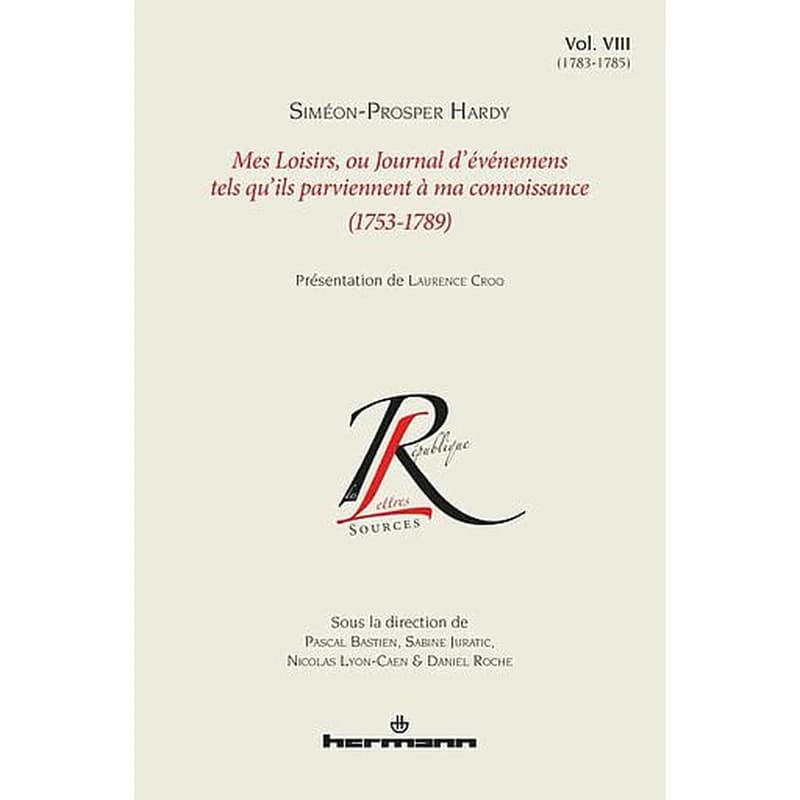 Mes Loisirs, ou Journal d'événemens tels qu'ils parviennent à ma connoissance (1753-1789)  - Volume 8, (1783-1785)