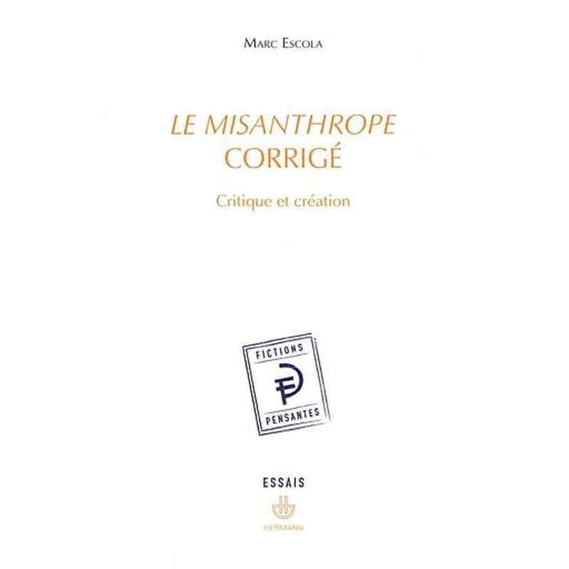 Le Misanthrope corrigé  - Critique et création