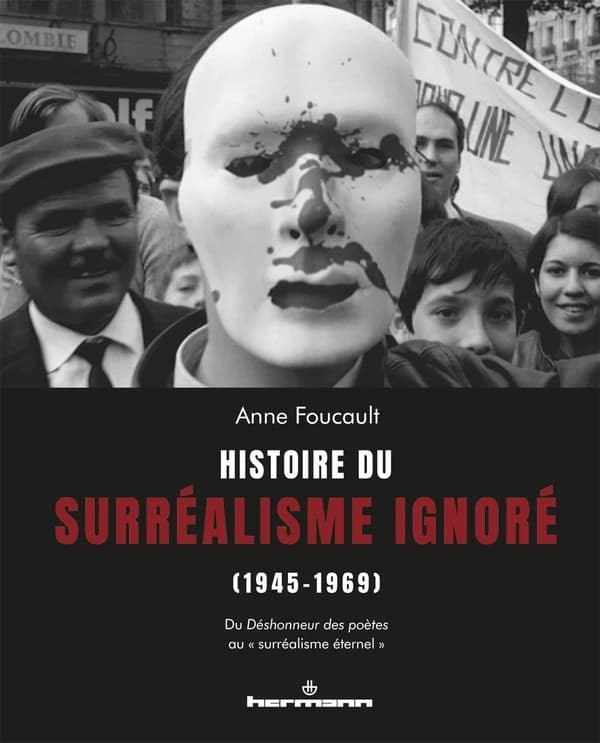 Histoire du surréalisme ignoré, 1945-1969 : du "Déshonneur des poètes" au surréalisme éternel
