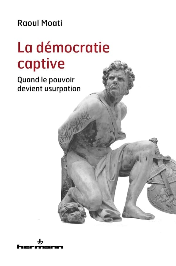 La démocratie captive : quand le pouvoir devient usurpation