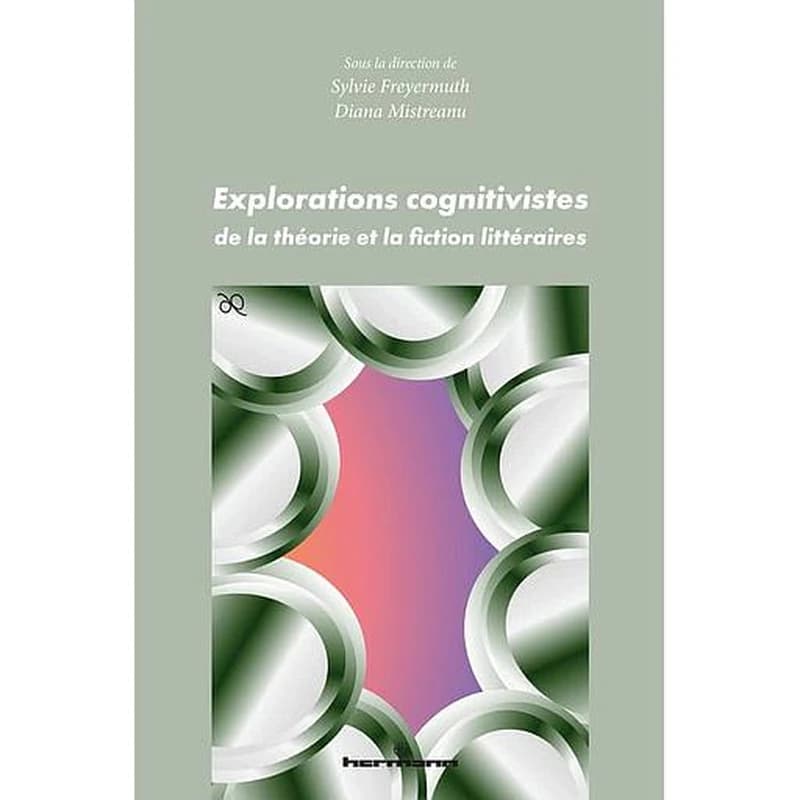 Explorations cognitivistes de la théorie et la fiction littéraires