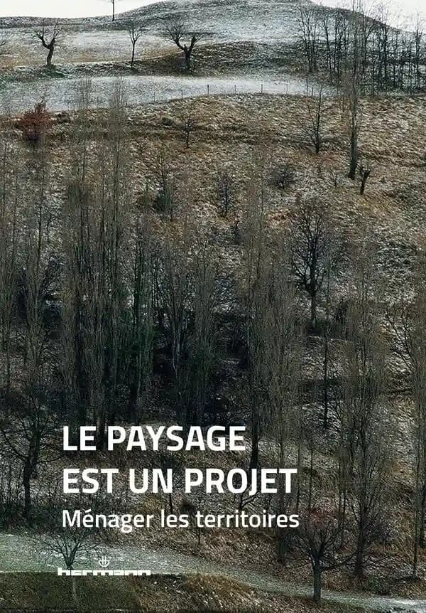 Le paysage est un projet, Ménager les territoires