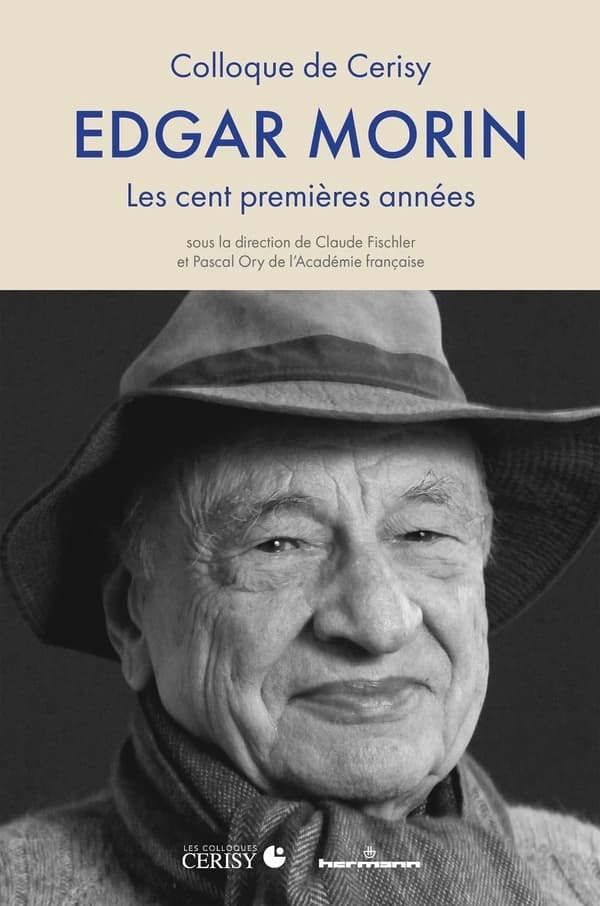 Edgar Morin : les cent premières années : [actes du Colloque de Cerisy-la-Salle, 16-23 juin 2021]