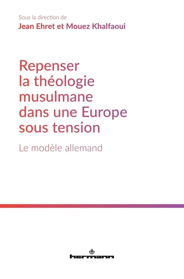 Repenser la théologie musulmane dans une Europe sous tension : le modèle allemand