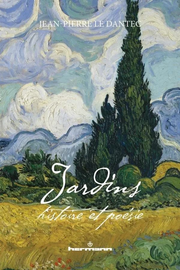 Jardins : histoire et poésie (Nouvelle éd. révisée et augmentée) Jean-Pierre Le Dantec