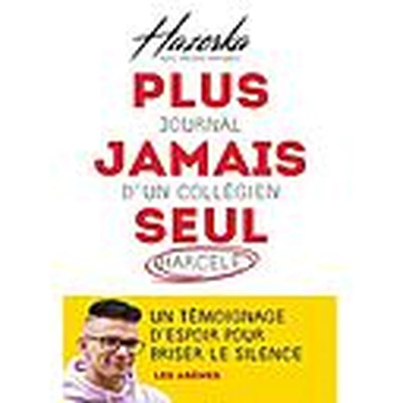 Plus jamais seul - Journal d'un collégien harcelé