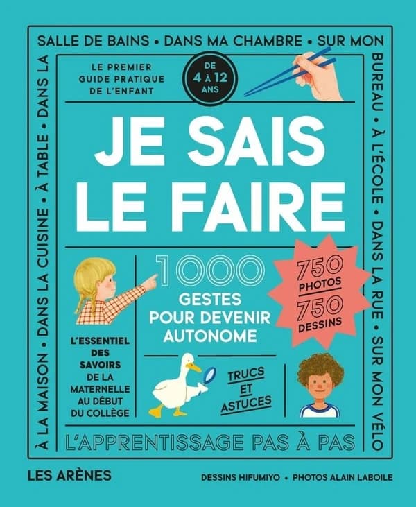 Je sais le faire : 1000 gestes pour devenir autonome