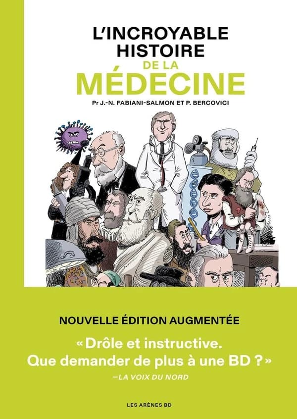 L'incroyable histoire de la médecine (Nouvelle éd. augmentée) scénario, Jean-Noël Fabiani-Salmon ; dessin, Philippe Bercovici ; couleur, Isabelle Lebeau et Christian Lerolle