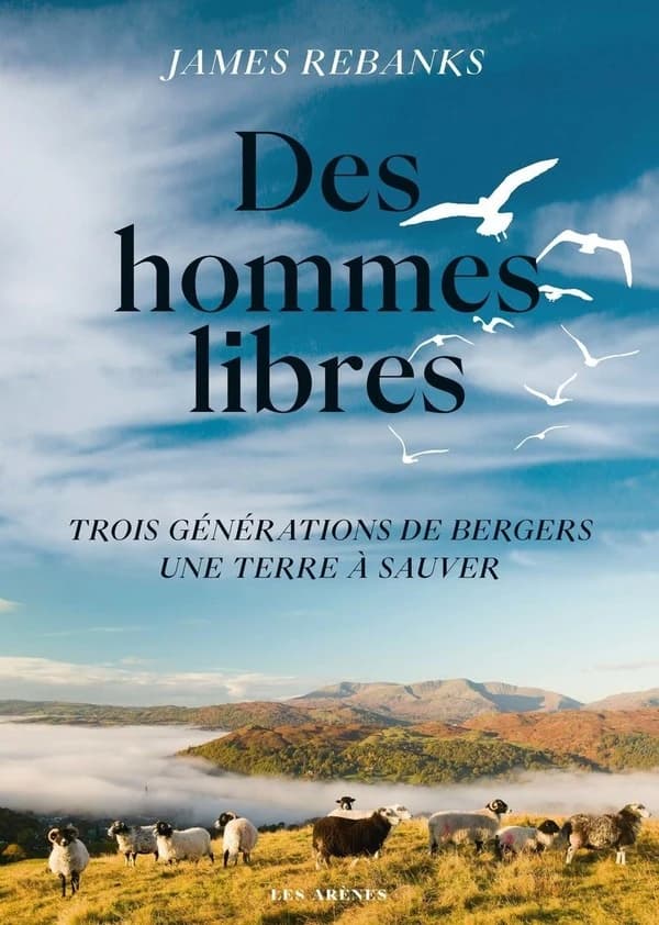 Des hommes libres : trois générations de bergers, une terre à sauver