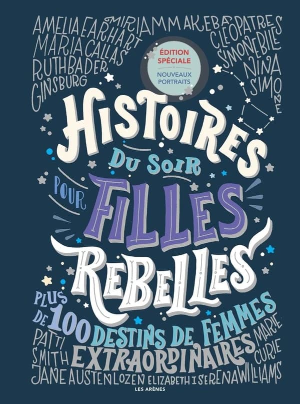 Histoires du soir pour filles rebelles Tome 1 : Plus de 100 destins de femmes extraordinaires
