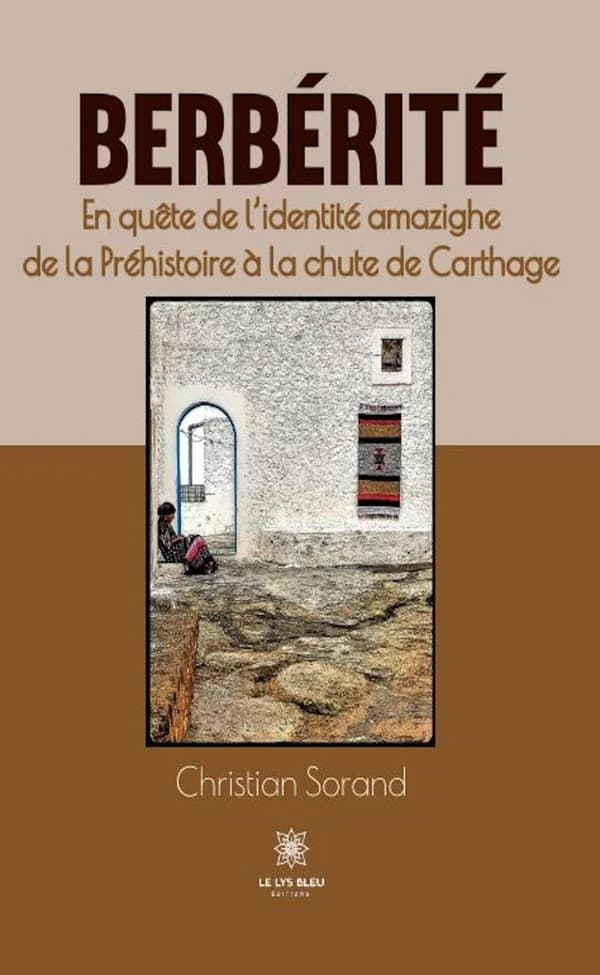 Berbérité : En quête de l'identité amazighe de la Préhistoire à la chute de Carthage