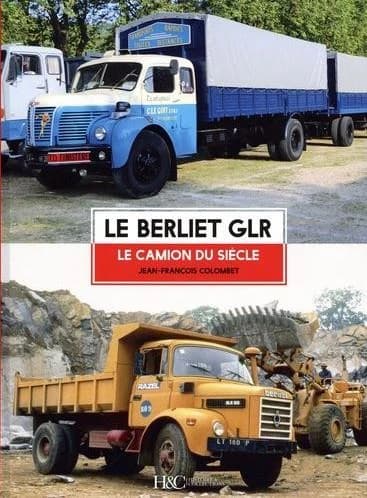 Le Berliet GLR : le camion du siècle