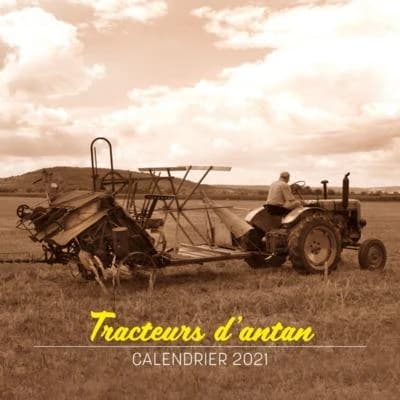 Tracteurs d'antan ; calendrier (édition 2021)