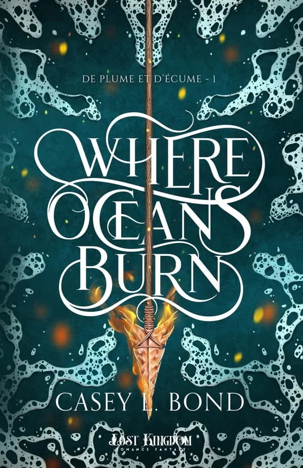 De plume et d'écume Tome 1 : Where Oceans Burn