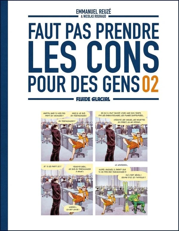 Faut pas prendre les cons pour des gens. Tome 2