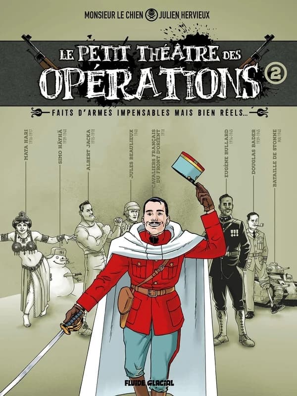 Le petit théâtre des opérations : faits d'armes impensables mais bien réels. [Tome 2]