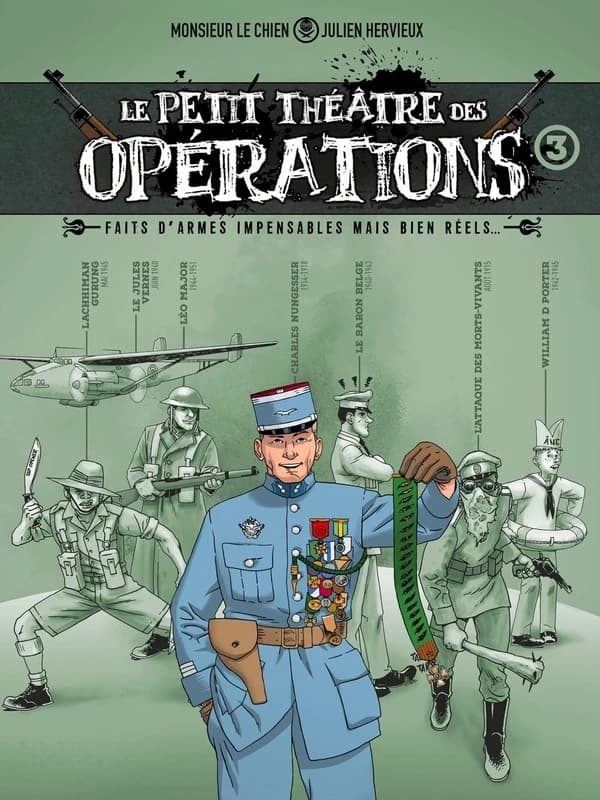 Le petit théâtre des opérations : faits d'armes impensables mais bien réels. [Tome 3]