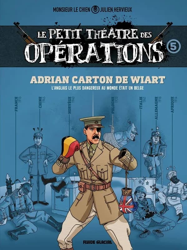 Le petit théâtre des opérations : faits d'armes impensables mais bien réels. [Tome 5]